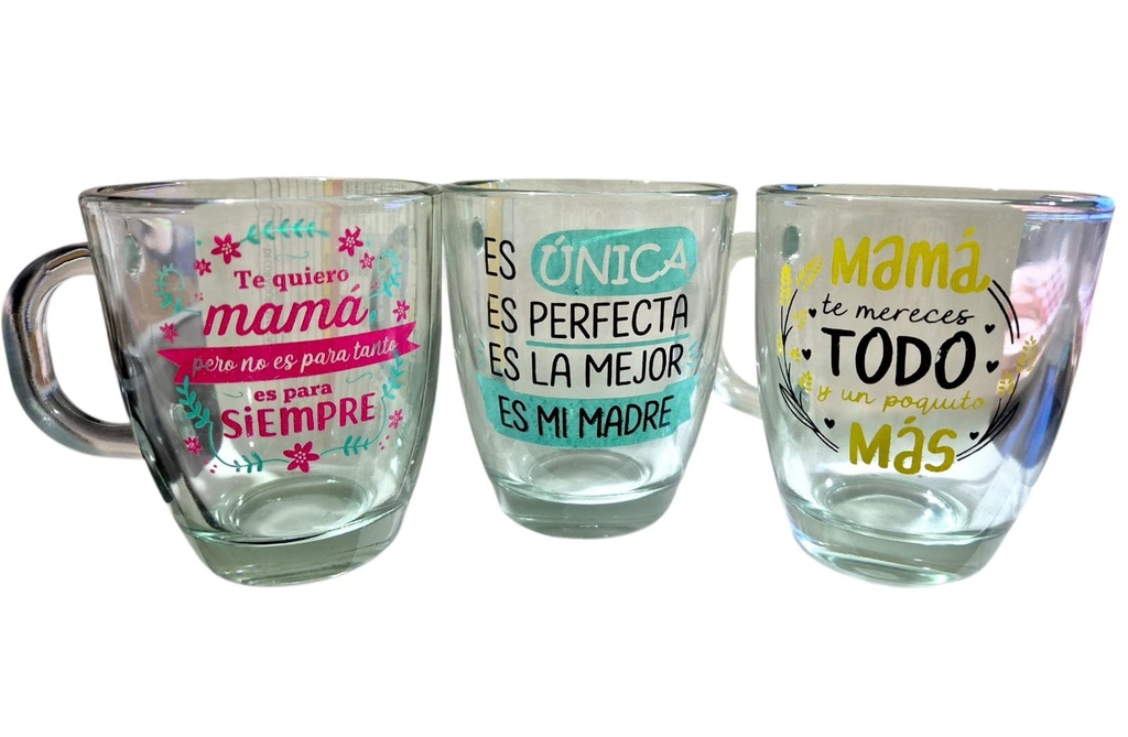 TAZA TRANSPARENTE DIA DE LA MADRE TE QUIERO, ES UNICA, TE MERECES